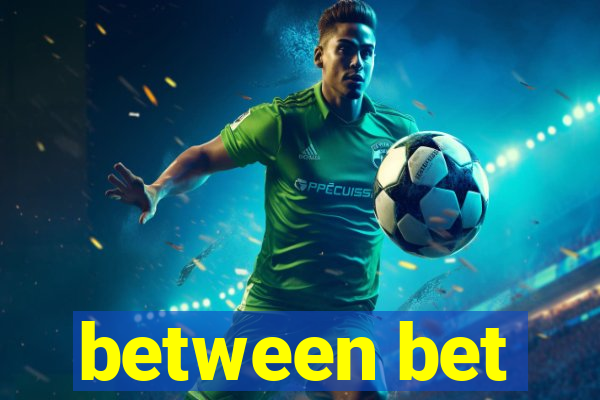 between bet